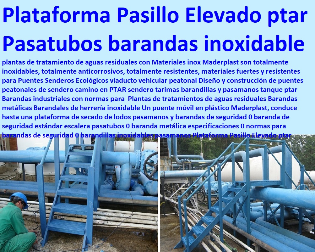 pasamanos y barandas de seguridad 0 baranda de seguridad estándar escalera pasatubos 0 baranda metálica especificaciones 0 normas para barandas de seguridad 0 barandillas inoxidables pasamanos Plataforma Pasillo Elevado ptar pasamanos y barandas de seguridad 0 baranda de seguridad estándar escalera pasatubos 0 baranda metálica especificaciones 0 normas para barandas de seguridad 0 barandillas inoxidables pasamanos Plataforma Pasillo Elevado ptar Somos fabricantes de compuertas, diques, charnelas, válvulas, tapas de cámaras de inspección, represas, tanques subterráneos ptar ptap ptl, plantas tratamiento aguas, fábrica de piezas en polipropileno, como se hace, rápido donde puedo comprar cerca de mí, asistencia inmediata, comprar online, cotizar en línea, teléfono celular WhatsApp, 